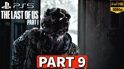 THE LAST OF US PART 1 Gameplay Walkthrough Part 9 [PS5] No Commentary