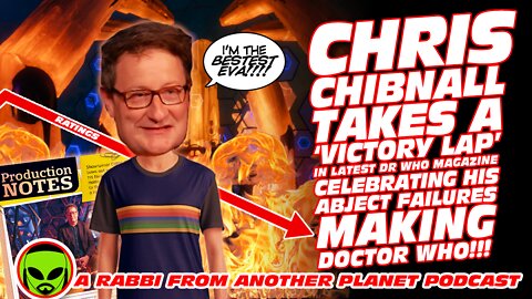 Chris Chibnall Takes a ‘Victory Lap’, Celebrating His Abject Failure Making Doctor Who!!!