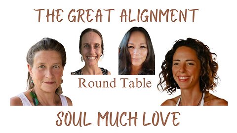 The Great Alignment: Episode #31 SOUL MUCH LOVE