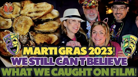 Marti Gras 2023! We Still Can't Believe What Happened!