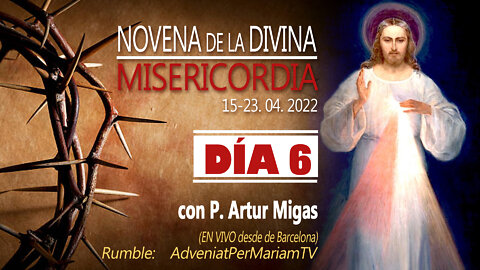 NOVENA DE LA DIVINA MISERICORDIA Día 6 - con P. Artur Migas