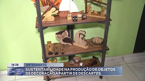 Artesanato: Sustentabilidade na Produção de Objetos de Decoração a partir de Descartes.