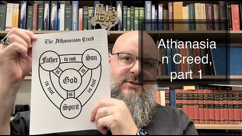 Athanasian Creed, Part 1