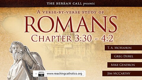 Romans 3:30 - 4:2 - A Verse by Verse Study with Jim McCarthy