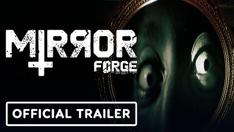 Mirror Forge - Official Launch Trailer