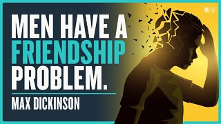 Does Anyone Care About Male Loneliness? - Max Dickins | Modern Wisdom Podcast 511