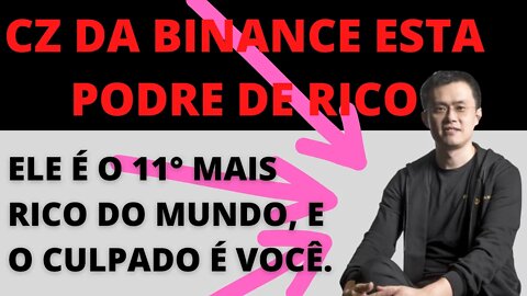 CZ da Binance está podre de Rico e o culpado é você!! - 103