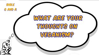 What are your thoughts on Veganism?