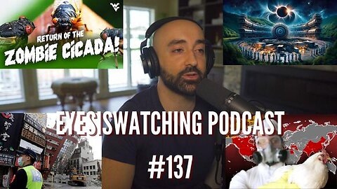 EyesIsWatchin Podcast #137 - MAID, Eclipse & The Occult, Zombie Cicadas, H5N1 Plandemic