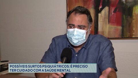 Possíveis surtos psiquiátricos: é preciso ter cuidado com a saúde mental