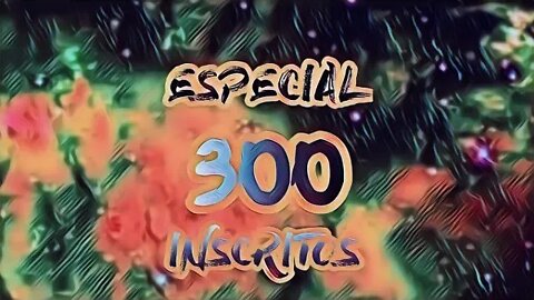 Muito obrigado a todos especial 300 inscritos