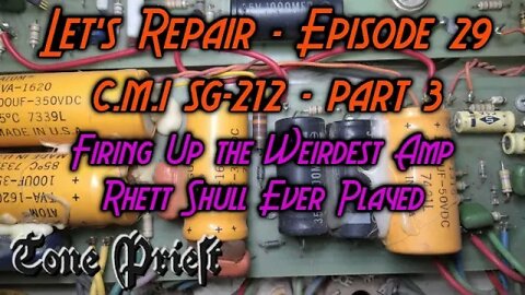 FIRING UP THE WEIRDEST AMP RHETT SHULL EVER PLAYED - CMI SG-212 - LET'S REPAIR! - EPISODE 29