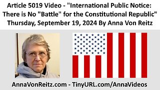 International Public Notice: There is No "Battle" for the Constitutional Republic By Anna Von Reitz