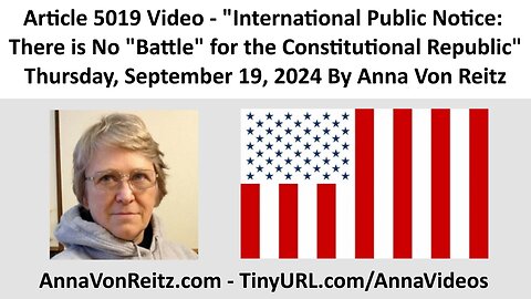 International Public Notice: There is No "Battle" for the Constitutional Republic By Anna Von Reitz