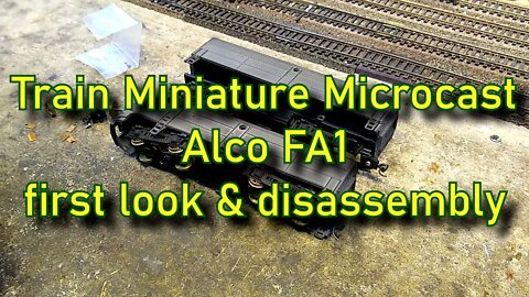 ALCO FA Train Miniature Microcast first look disassembly