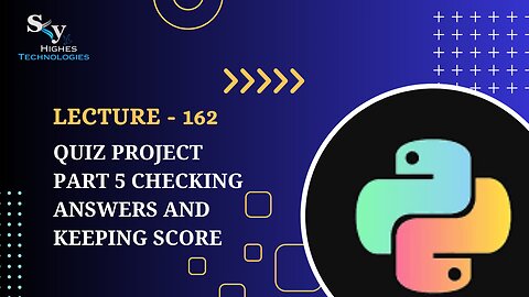 162. Quiz Project Part 5 Checking Answers and Keeping Score | Skyhighes | Python