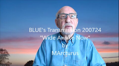 "Wide Awake Now" - Message from the BLUE's