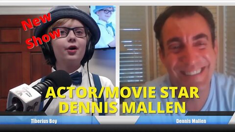 Actor Movie Star Dennis Mallen Interview The Tiberius Show