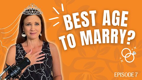 The best age to get married | Advice from a marriage counselor