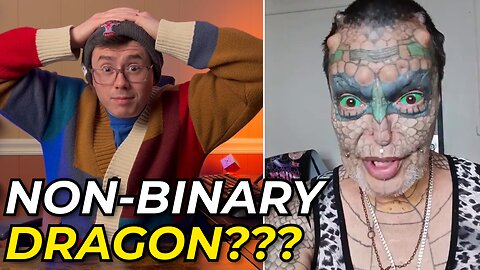 Non-Binary Person Identifies As A Dragon?! - Society is Screwed #32