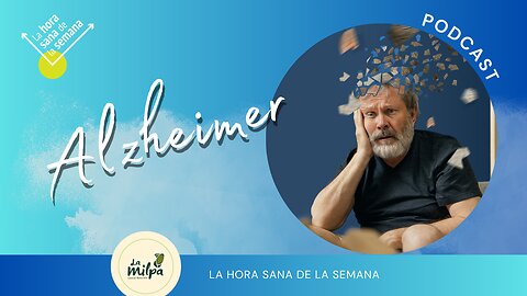 Alzheimer - La Prevención es la mejor opción ¡ y comienza desde la juventud!