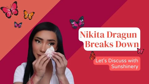 Nikita Dragun Breaks Down | Let's Discuss with Sunshinery