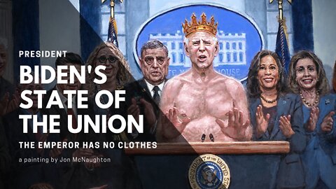 President Biden's State of the Union Address || The Emperor Has No Clothes