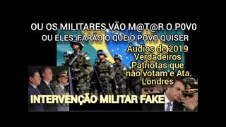 INTERVENÇÃO MILITAR FAKE. OU OS MILITARES VÃO M... O P0V0 OU O POVO...