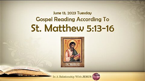 June 13 2023 Gospel Reading Matthew Chapter 5 Verse 13-16