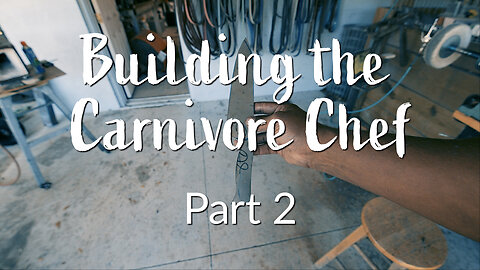 Making the Carnivore Chef (Part 2)