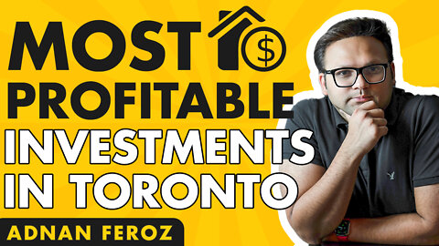 What Should I Invest In Toronto? | Toronto Real Estate Investing | Adnan Feroz