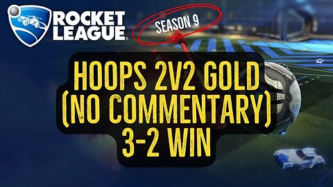 Let's Play Rocket League Season 9 Gameplay No Commentary Hoops 2v2 Gold 3-2 Win