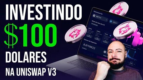 Investindo $100 na Prática - Uniswap V3 - Lucro Defi