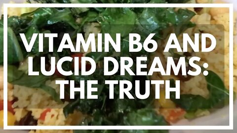 Vitamin B6 And Dream Recall: THE TRUTH