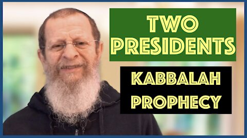 AMAZING KABBALAH PROPHECY. TWO PRESIDENTS, USA AND UFT.