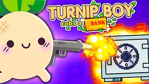 The bank heist game where you are a turnip