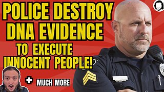 LIVE: Destroying DNA Evidence To Convict The Innocent! (& much more)