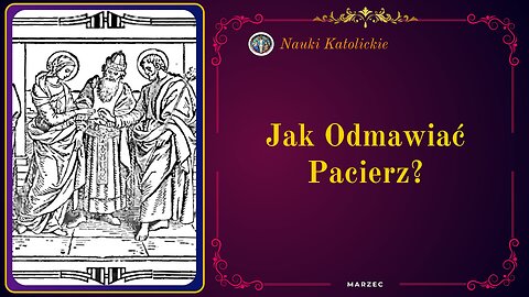 Jak odmawiać Pacierz? | Marzec