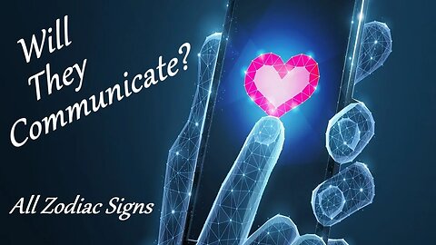 All Signs ☎ Will They Communicate? #Tarot #TarotReading