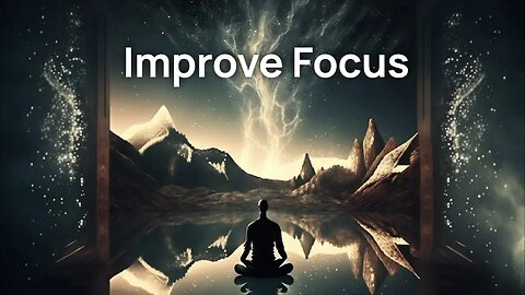 Powerful Meditation Music to Sharpen Concentration & Focus, Enhance Memory, Foster Creativity #focus