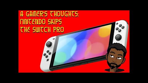 AGT: Nintendo Skips Switch Pro? A Rant