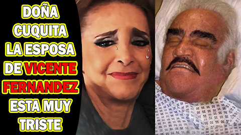 💣 💣 NOTICIA BOMBA Ultima Hora DOÑA CUQUITA la esposa de VICENTE FERNANDEZ está MUY TRISTE 💣 💣