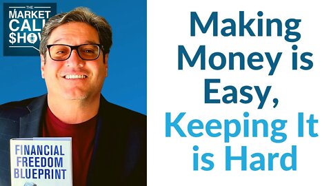 *Ep 33: Making Money Is Easy Keeping It Is Hard*