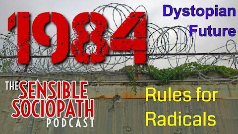 Ep 076: Rules for Radicals Book Review Leads to Orwells Dystopian Future