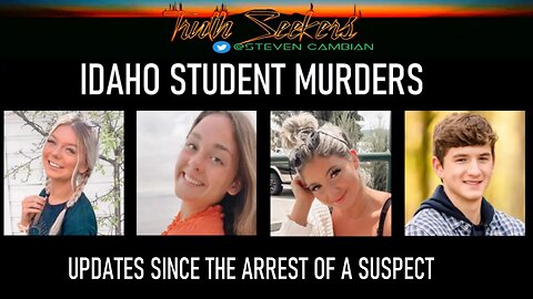 Idaho student murders : Updates since the arrest of a suspect