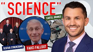 Fauci Emails Fallout, SCOTUS Cybercrime Van Buren Holding, Drug Cartel Weaponized Drones