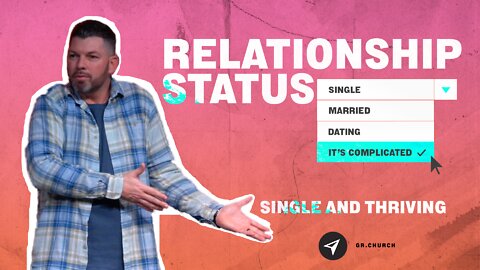 Single and Thriving | 4 Reasons Why Being Single is a Gift from God | GR.Church