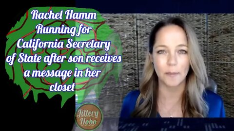 Rachel Hamm is running for California Sec of State after son receives a message in her closet