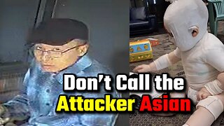 Can’t Call the Baby Attacker ‘Asian’