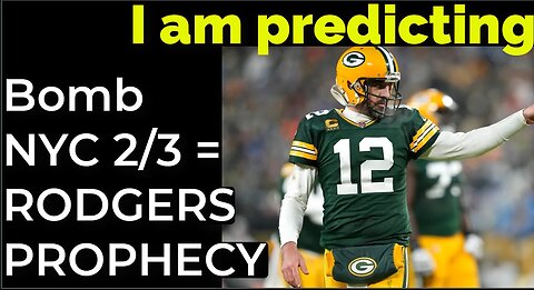 I am predicting Bomb in NYC on Feb 3 = AARON RODGERS 9/11 PROPHECY